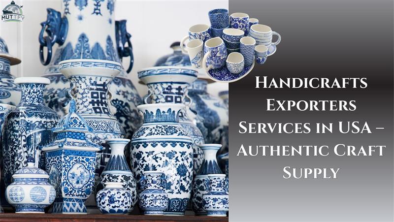 Want Authentic Handicrafts Exporters Services in USA with Global Reach? 